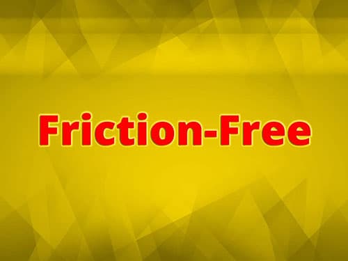 Friction-Free