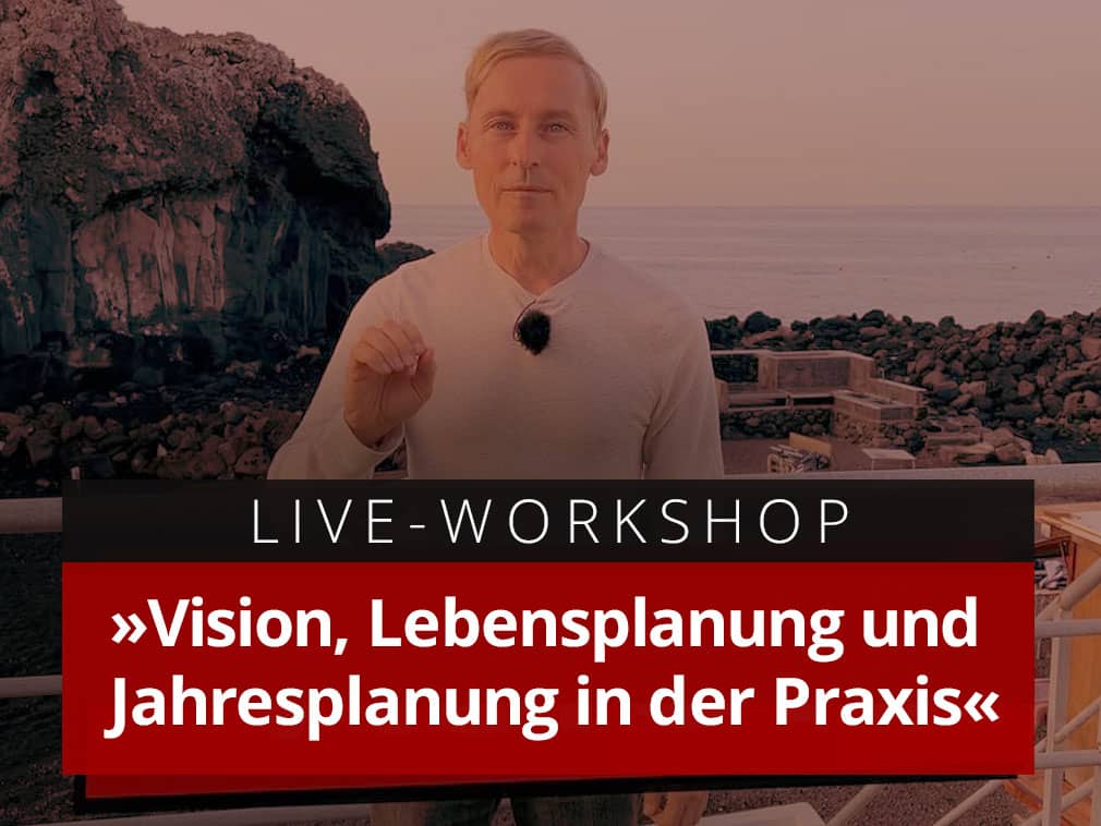 Live-Workshop »Vision, Lebensplanung und Jahresplanung in der Praxis«