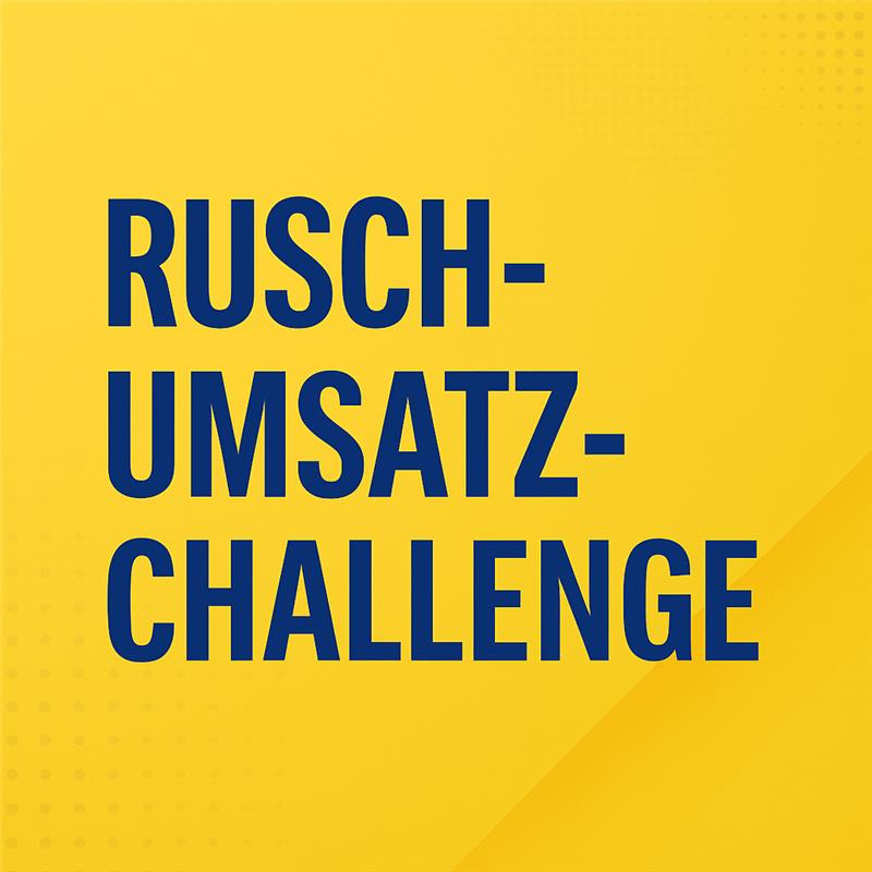 Rusch-Umsatz-Challenge 